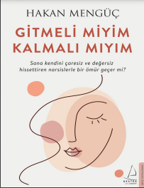 GİTMELİ MİYİM KALMALI MIYIM 